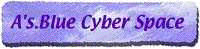 [ A's.Blue Cyber Space ]